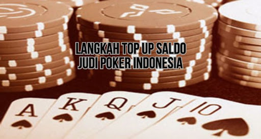 Cara Deposit Poker Paling Cepat Bersama Situs Top Terbaik Indonesia